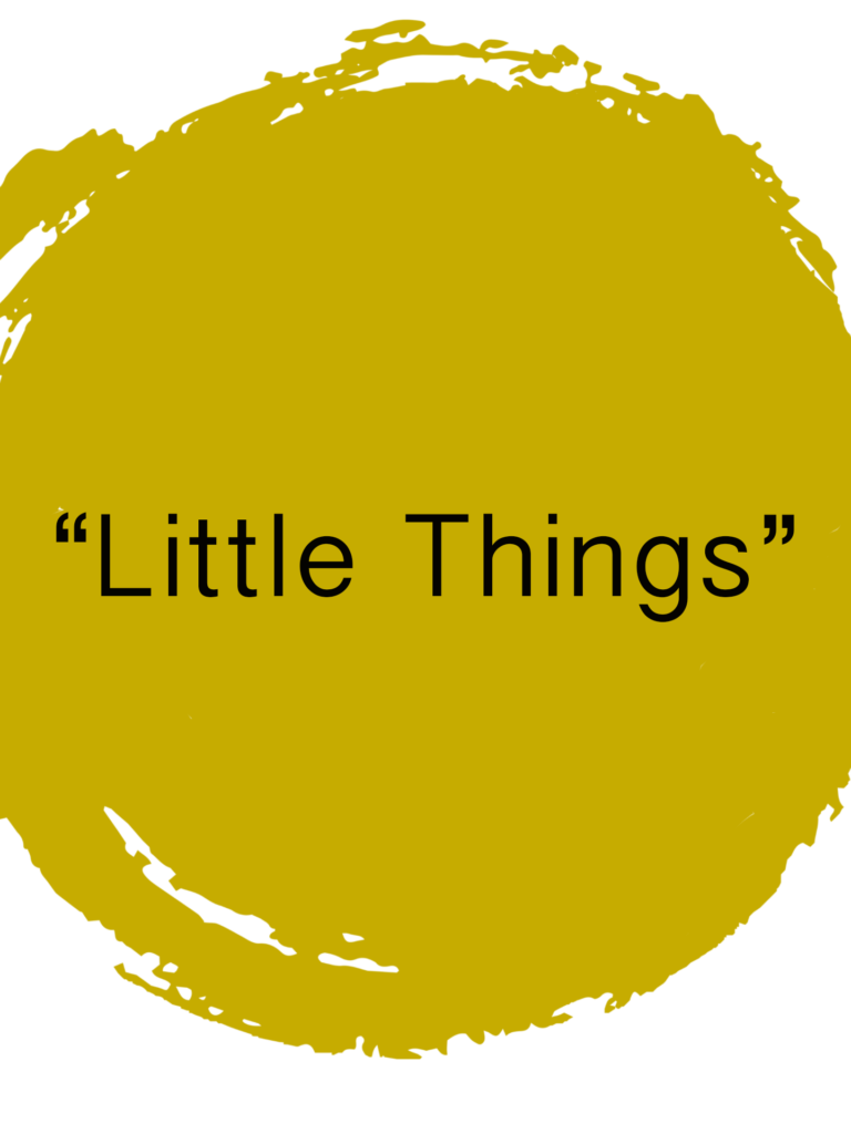 Little things